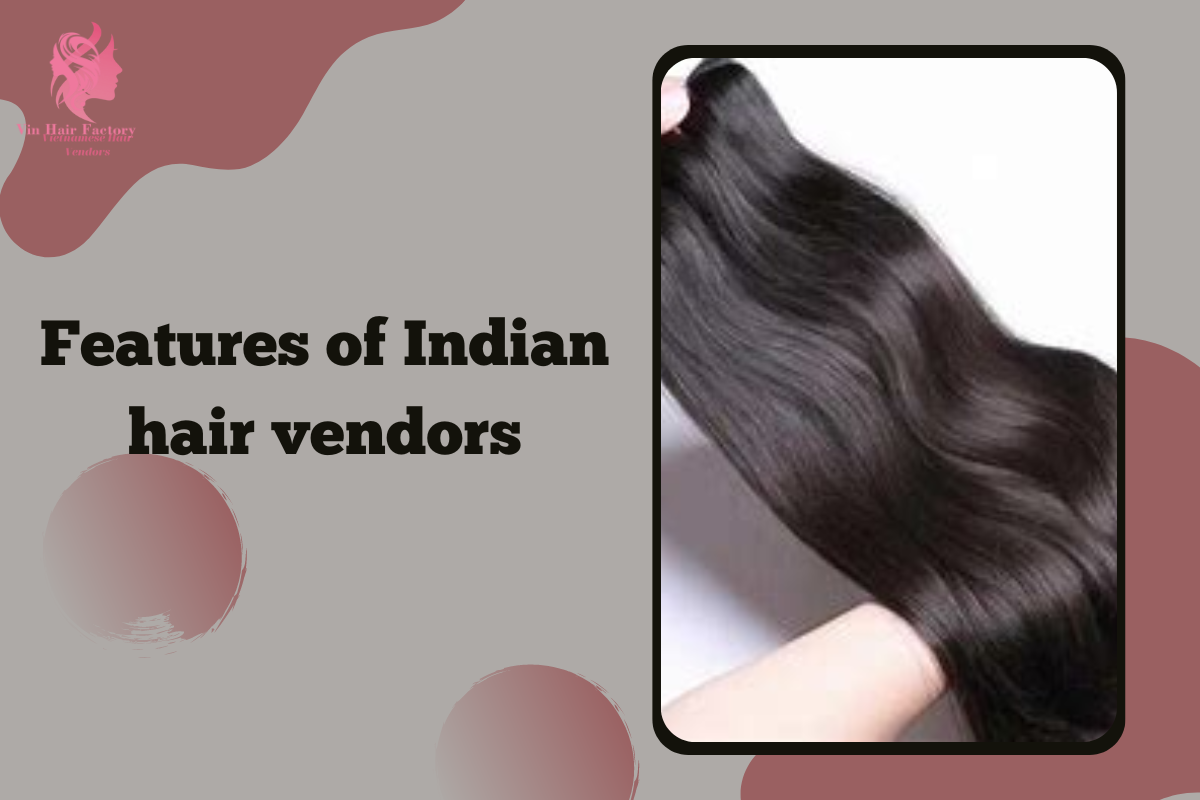 features-of-indian-hair-vendors-1